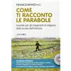 PERCORSI PASTORALI Come ti racconto le parabole. Sussidio per gli insegnanti di religione della scuola dell'infanzia. Con DVD-ROM