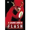 Panini Comics Il grande libro di Flash. Ottant'anni di avventura nel tempo