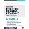 Maggioli Editore Concorso istruttore educativo pedagogico cat. C e D negli enti locali. Manuale. Con espansione online. Con software di simulazione