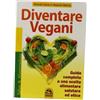 Macro Edizioni Diventare Vegani - B.Davis e Vesanto M.