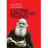 Castelvecchi L' ultimo anno di Lev Tolstoj Valentin Bulgakov