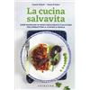 GRIBAUDO La cucina salvavita. Come mangiare in modo equilibrato e salutare per combattere il cancro a tavola
