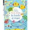 Usborne In fondo al mare. Ediz. a colori. Con gadget