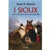 Mursia I Sioux: Vita e costumi di un popolo guerriero