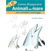Il Castello Come disegnare animali del mare con semplici passaggi