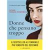 LIBRERIA PIENOGIORNO Donne che pensano troppo