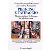 FrancoAngeli Piercing e tatuaggio. Manipolazioni del corpo in adolescenza