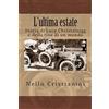 CreateSpace Independent Publishing Platf L'ultima estate: Storia di Lucy Christalnigg e della fine di un mondo