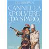 Bompiani Cannella e polvere da sparo