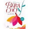 Einaudi Ragazzi Bella ciao. Il canto della Resistenza. Ediz. a colori