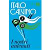 MONDADORI I nostri antenati: Il visconte dimezzato-Il barone rampante-Il cavaliere inesistente