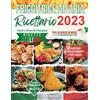 Independently published FRIGGITRICE AD ARIA RICETTARIO 2023: Ricette Italiane Facili e Veloci da Preparare | 75% di Grassi in Meno e Risparmio Immediato in Bolletta |10 Segreti per Risultati Garantiti e Piatti Squisiti