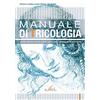 Tricoitalia Manuale di tricologia. Anatomia, fisiologia, patologia, diagnosi, terapia medica e chirurgica del follicolo pilifero