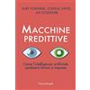 FrancoAngeli Macchine predittive. Come l'intelligenza artificiale cambierà lavoro e imprese