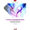 LAS L'umano e il presagio del divino. L'«homo religiosus» tra interiorità, misticismo e trascendenza