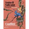 Feltrinelli Sotto il vulcano. Idee/Narrazioni/Immaginari. Rivista trimestrale. Conflitti (Vol. 6)