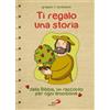 San Paolo Edizioni Ti regalo una storia. Dalla Bibbia, un racconto per ogni emozione