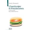edb L'hamburger di Frankenstein. La rivoluzione della carne sintetica