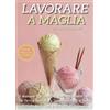 YOUCANPRINT Lavorare a Maglia per Principianti: Il Manuale Più Completo per Apprendere L'Arte dei Ferri e Realizzare Tante Idee Facili e Veloci. Include Molti Capi e Aiuti Per i Principianti
