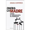 RUBBETTINO Onora la madre. Storie di 'ndrangheta al femminile
