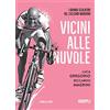 HOEPLI Vicini alle nuvole. I grandi scalatori del ciclismo moderno