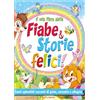 Edibimbi Il mio libro delle fiabe & storie felici. Fiabe serene. Ediz. a colori