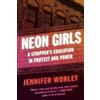 HarperCollins Publishers Inc Neon Girls: A Stripper's Education in Protest and Power Jennifer Worley