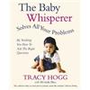 Ebury Publishing The Baby Whisperer Solves All Your Problems: By teaching you have to ask the right questions Melinda Blau;Tracy Hogg