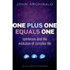 Oxford University Press One Plus One Equals One: Symbiosis and the evolution of complex life John Archibald