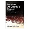 Columbia University Press Decoding Al-Qaeda's Strategy: The Deep Battle Against America Michael W. S. Ryan