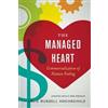 University of California Press The Managed Heart: Commercialization of Human Feeling Arlie Russell Hochschild