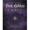 Llewellyn Publications,U.S. Dark Goddess Craft: A Journey Through the Heart of Transformation Stephanie Woodfield