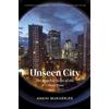 Cambridge University Press Unseen City: The Psychic Lives of the Urban Poor Ankhi Mukherjee