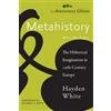 Johns Hopkins University Press Metahistory: The Historical Imagination in Nineteenth-Century Europe Hayden White