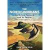 C Hurst & Co Publishers Ltd The Northumbrians: North-East England and Its People: A New History Dan Jackson