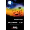 Ibiskos Editrice Risolo L' oasi della luce Lorenzo Ciompi