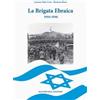 Bacchilega Editore La Brigata Ebraica. 1944-1946 Luciano Meir Caro;Romano Rossi