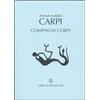 Libri Scheiwiller Compagni corpi. Poesie 1990-2002 Anna M. Carpi