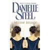 Transworld Publishers Ltd Mirror Image: The moving historical tale of love, family and conflicting destiny from the bestselling author Danielle Steel Danielle Steel