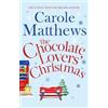 Little, Brown Book Group The Chocolate Lovers' Christmas: the feel-good, romantic, fan-favourite series from the Sunday Times bestseller Carole Matthews