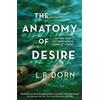 Orion Publishing Co The Anatomy of Desire: 'Reads like your favorite podcast, the hit crime doc you'll want to binge' Josh Malerman L.R. Dorn