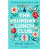 Simon & Schuster Ltd The Sunday Lunch Club Juliet Ashton