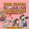 Oni Press,US Our Super Canadian Adventure: An Our Super Adventure Travelogue Sarah Graley