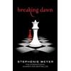 Little, Brown Book Group Breaking Dawn: Twilight, Book 4 Stephenie Meyer
