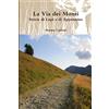 Lulu.com La Via dei Monti. Storie di Lupi e di Appennino