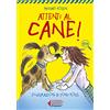 Feltrinelli Attenti al cane! Ediz. ad alta leggibilità