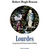 Fede & Cultura Lourdes. La presenza di Cristo, la forza di Maria