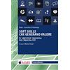 FrancoAngeli Soft skills che generano valore. Le competenze traversali per l'industria 4.0