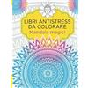 Licenza - Newton Compton Editori Libri antistress da colorare. Mandala magici