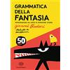 Einaudi Ragazzi Grammatica della fantasia. Introduzione all'arte di inventare storie. 50 anni. Ediz. a colori
